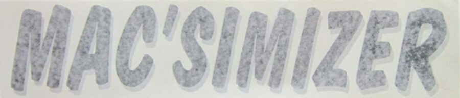DECAL "MAC'SIMIZER" BLACK W/GRAY SHADOW & CLEAR BACKING